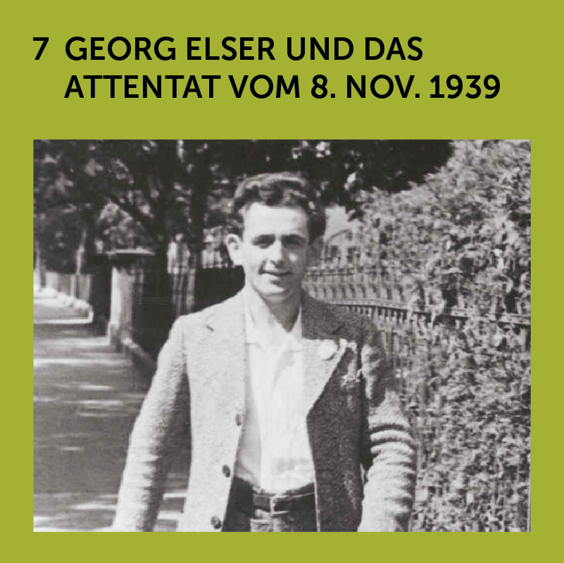 7 Georg Elser und das Attentat vom 8. November 1939