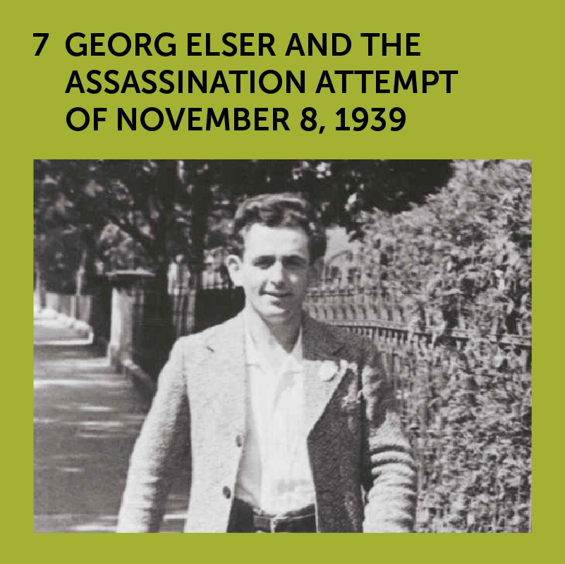 7 Georg Elser and the Assassination Attempt of November 8, 1939